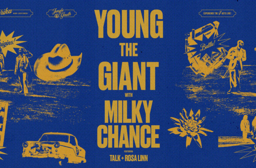 Young the Giant & Milky Chance